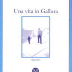 Una vita in Gallura, Tonuccio Addis, Magnum edizioni, Sassari, marzo 2003